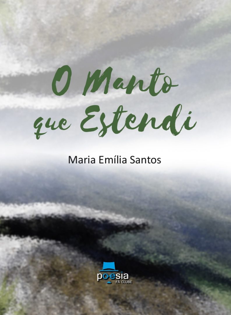 Apresentação do livro “O manto que estendi”, de Maria Emília Santos