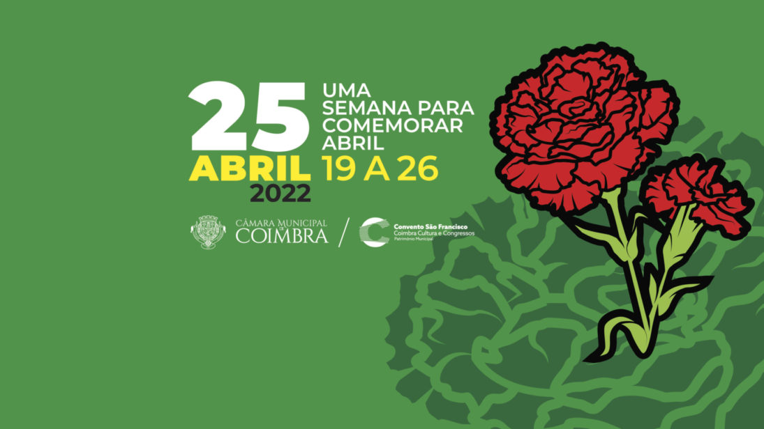 “Uma semana para comemorar Abril” é a proposta da CM de Coimbra para assinalar os 48 anos do 25 de Abril