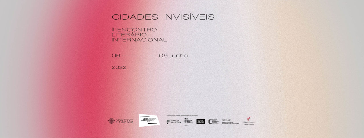 Coimbra recebe II Encontro Literário Internacional “Cidades Invisíveis” de 6 a 9 de junho