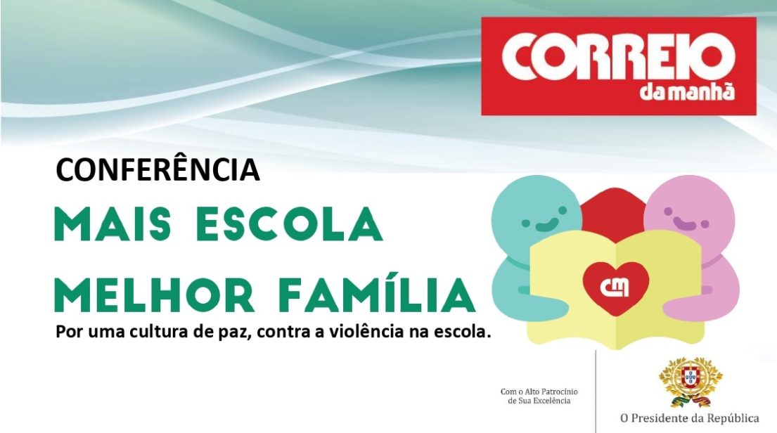 Iniciativa do Correio da Manhã e da CMTV “Mais escola, melhor família” amanhã em Coimbra