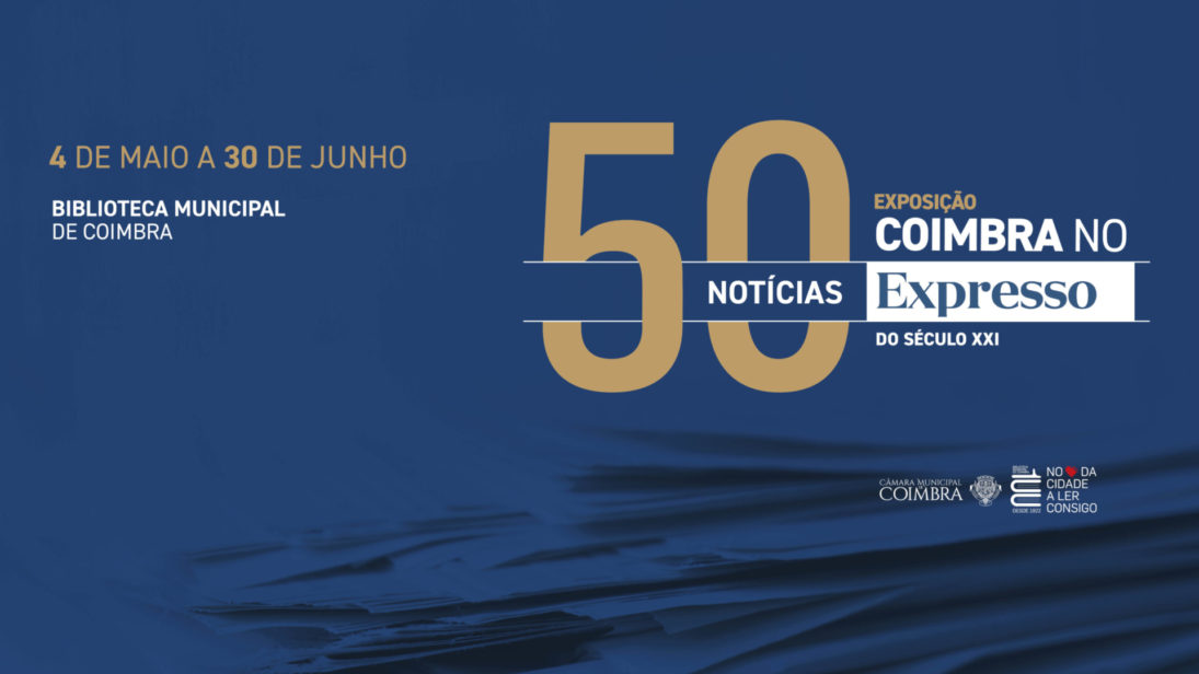 Biblioteca Municipal mostra exposição de 50 notícias sobre Coimbra publicadas no EXPRESSO