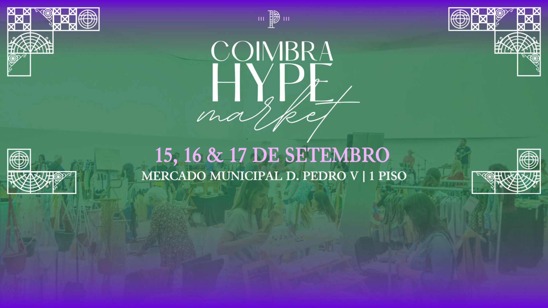 Mercado Municipal D. Pedro V acolhe Coimbra Hype Market de 15 a 17 de setembro