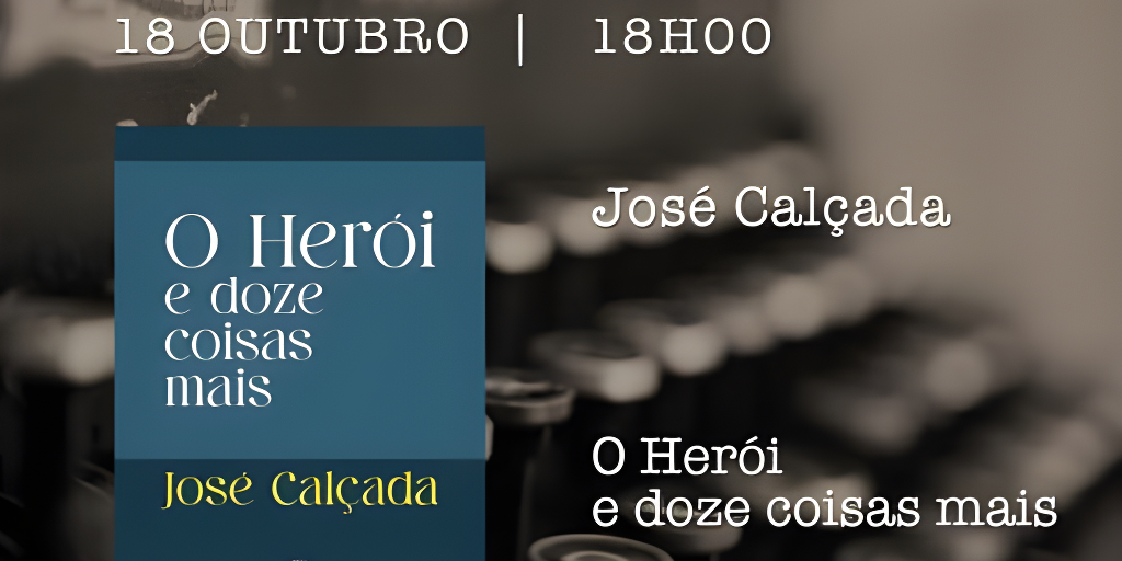 “O Herói e doze coisas mais” de José Calçada apresentado 4ª feira na Casa-Museu Miguel Torga