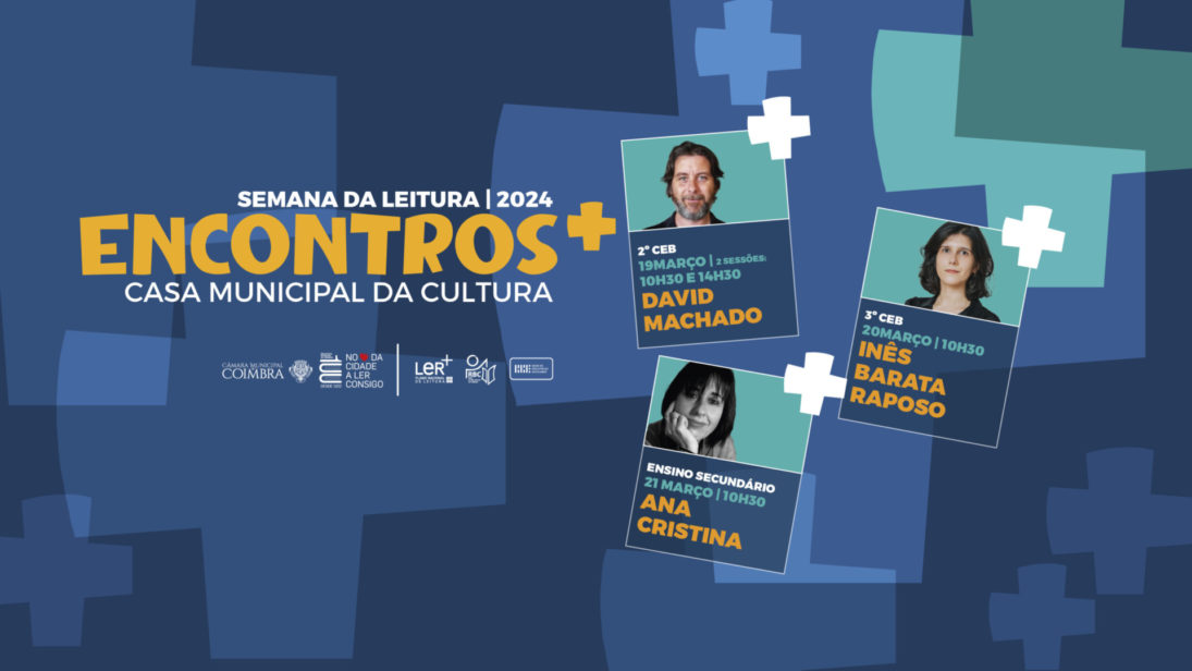 “ENCONTROS + c/…”  levam autores portugueses nos dias 19, 20 e 21 à Casa Municipal da Cultura