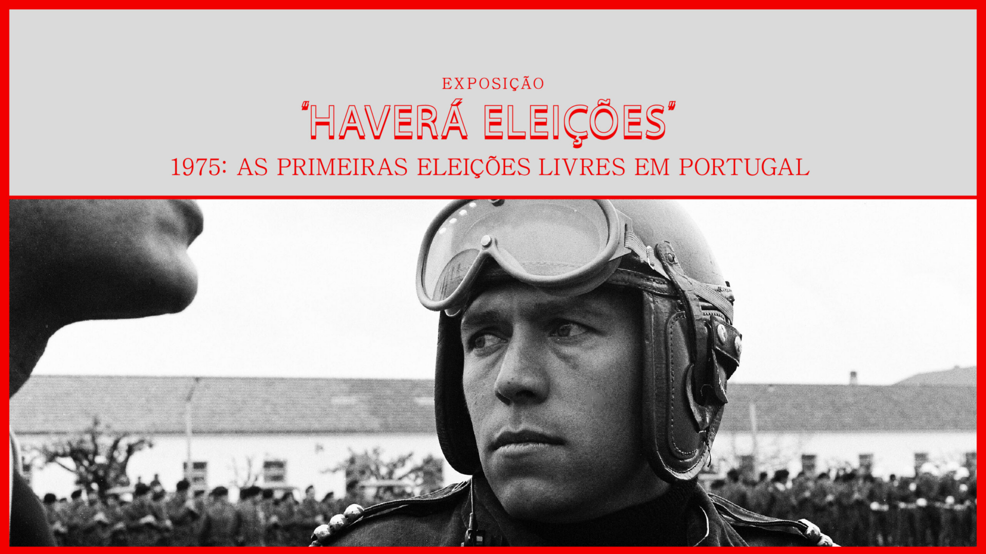 Exposição “Haverá Eleições. 1975: as primeiras eleições livres em Portugal” no Convento São Francisco