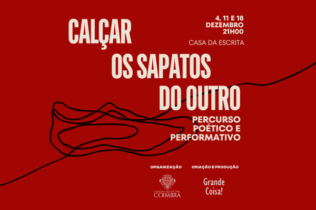 Casa da Escrita apresenta ciclo poético “Calçar os Sapatos do Outro” no âmbito da sua renovação programática