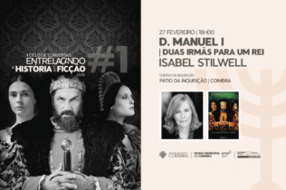Ciclo de Conversas “Entrelaçando a História e a Ficção” regressa ao Edifício da Inquisição a 27 de fevereiro
