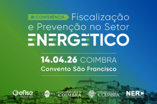 Coimbra recebe conferência nacional sobre fiscalização e prevenção no setor energético a 14 de abril