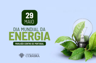 Coimbra assinala Dia Mundial da Energia com especialistas da Universidade de Coimbra e debate sobre transição energética