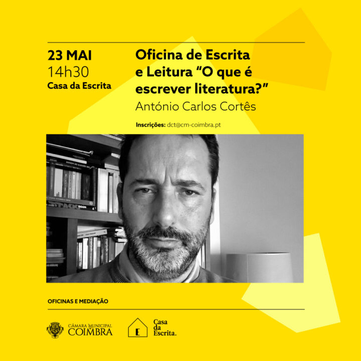 Oficina de Escrita e Leitura de António Carlos Cortez na Casa da Escrita