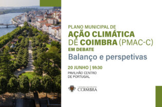 Coimbra promove sessão pública para debater futuro da ação climática no concelho