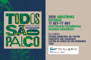 Coimbra volta a estar no centro da mostra Todos São Palco, que leva a Amazónia a todo o país