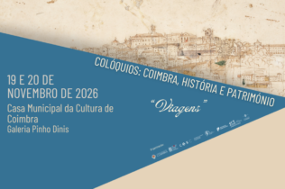Colóquios “Coimbra, História e Património” regressam com dois dias dedicados às “Viagens